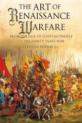 Art of Renaissance Warfare : From the Fall of Constantinople to the Thirty Years War