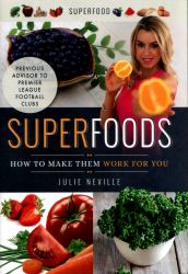 Superfoods : How to Make Them Work for You