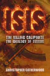 ISIS: the Killing Caliphate : The Ideology of Terror