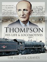 Thompson - His Life and Locomotives