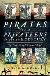 Pirates and Privateers in the 18th Century : The Final Flourish