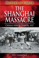 The Shanghai Massacre : China's White Terror 1927