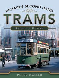 Britain's Second-Hand Trams : An Historic Overview