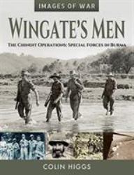 Wingate's Men : The Chindit Operations: Special Forces in Burma