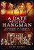 A Date with the Hangman : A History of Capital Punishment in Britain