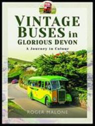 Vintage Buses in Glorious Devon : A Journey in Colour