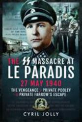 The SS Massacre at le Paradis, 27 May 1940 : The Vengeance of Private Pooley