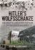 Hitler's Wolfsschanze : The Wolf's Lair Headquarters on the Eastern Front - an Illustrated Guide