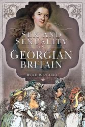 Sex and Sexuality in Georgian Britain