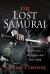 The Lost Samurai : Japanese Mercenaries in South East Asia, 1593-1688