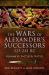 The Wars of Alexander's Successors 323 - 281 BC : Volume 2 - Battles and Tactics