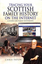 Tracing Your Scottish Family History on the Internet : A Guide for Family Historians