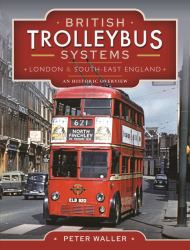 British Trolleybus Systems - London and South-East England : An Historic Overview