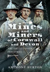 Mines and Miners of Cornwall and Devon : The Tin and Copper Industries