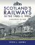 Scotland's Railways in the 1980s And 1990s : A Snapshot in Time