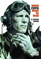 When Zippo Went to War : A Lighter Legend