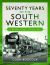 Seventy Years of the South Western : A Railway Journey Through Time