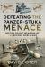 Defeating the Panzer-Stuka Menace : British Spigot Weapons of the Second World War