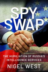 Spy Swap : The Humiliation of Russia's Intelligence Services