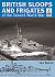 British Sloops and Frigates of the Second World War