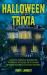 Halloween Trivia : Ghosts, Ghouls, Skeletons, Vampires, Witches, Graveyards, Spiders, Zombies, Haunted Houses