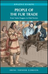 People of the Fur Trade : From Native Trappers to Chief Factors