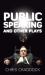 Public Speaking and Other Plays