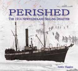 Perished : The 1914 Newfoundland Seal Hunt Disaster