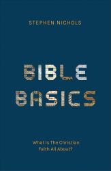 Bible Basics : What Is the Christian Faith All About?