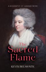 The Sacred Flame : A Biography of Hannah More