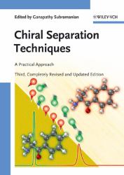 Chiral Separation Techniques : A Practical Approach