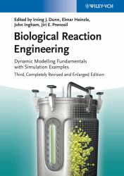 Biological Reaction Engineering : Dynamic Modeling Fundamentals with 80 Interactive Simulation Examples