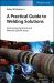 A Practical Guide to Welding Solutions : Overcoming Technical and Material-Specific Issues