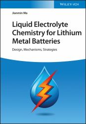 Liquid Electrolyte Chemistry for Lithium Metal Batteries : Design, Mechanisms, Strategies