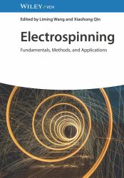 Electrospinning : Fundamentals, Methods, and Applications