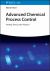 Advanced Chemical Process Control : Putting Theory into Practice