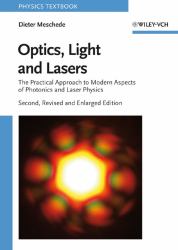 Optics, Light and Lasers : The Practical Approach to Modern Aspects of Photonics and Laser Physics