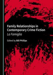 Family Relationships in Contemporary Crime Fiction : La Famiglia