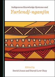 Indigenous Knowledge Systems and Yurlendj-Nganjin