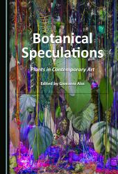 Botanical Speculations : Plants in Contemporary Art