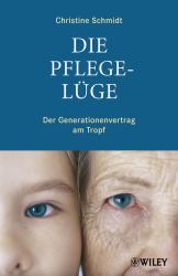 Die Pflegelüge : Der Generationenvertrag am Tropf