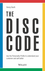 The DiSC Code : Use the Personality Profile to Understand Your Customer and Sell Better