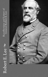 Recollections and Letters of General Robert E. Lee