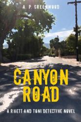 Canyon Road : A Rhett and Toni Detective Novel