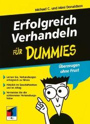 Erfolgreich Verhandeln für Dummies : Überzeugen ohne Frust