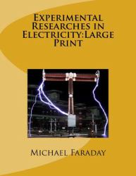 Experimental Researches in Electricity:Large Print