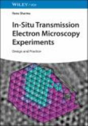 In-Situ Transmission Electron Microscopy Experiments : Design and Practice