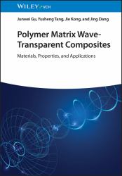 Polymer Matrix Wave-Transparent Composites : Materials, Properties, and Applications