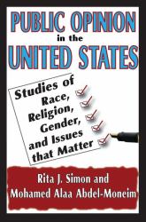 Public Opinion in the United States : Studies of Race, Religion, Gender, and Issues That Matter