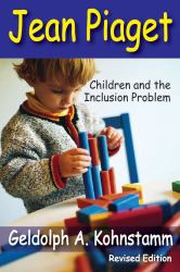 Jean Piaget : Children and the Inclusion Problem (Revised Edition)